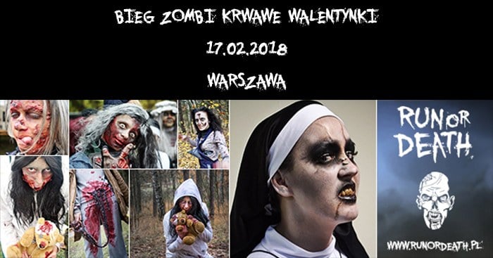 Bieg Zombie - Krwawe Walentynki. Czyli zimowa edycja Run Or Death. 17 lutego 2018 r. 